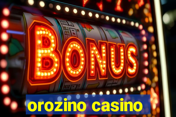 orozino casino